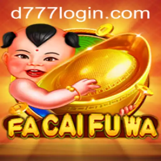 Discovering FaCaiFuWa: A Unique Gaming Experience with D777